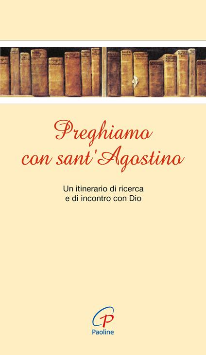 Preghiamo con sant'Agostino. Un itinerario di ricerca e di incontro con Dio - copertina