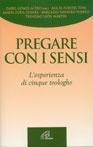 Pregare con i sensi. L'esperienza di cinque teologhe - Isabel Gomez Acebo - copertina