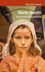 Maria Goretti. Una santità nel quotidiano