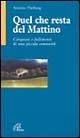 Quel che resta del mattino. Conquiste e fallimenti di una piccola comunità