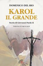 Karol, il grande. Storia di Giovanni Paolo II