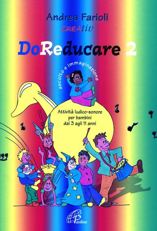 DoReducare. Attività ludico-sonore per bambini dai 3 agli 11 anni. Vol. 2: Ascolto e immaginazione - Andrea Farioli - copertina