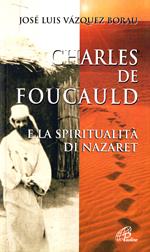 Charles de Foucauld e la spiritualità di Nazaret