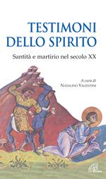 Testimoni dello spirito. Santità e martirio nel secolo XX