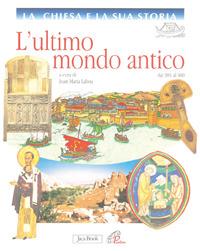 La Chiesa e la sua storia. Vol. 3: L'ultimo mondo antico. - copertina