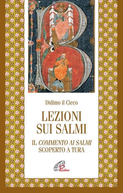 Lezioni sui salmi. Il commento ai salmi scoperto a Tura - Didimo il Cieco - copertina