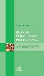 Quando vi radunate per la cena... Lectio divina sull'eucaristia in 1Corinzi 11, 23-24