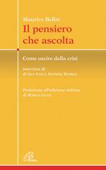 Il pensiero che ascolta. Come uscire dalla crisi