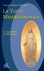 La tutta misericordiosa. Le apparizioni di Pellevoisin