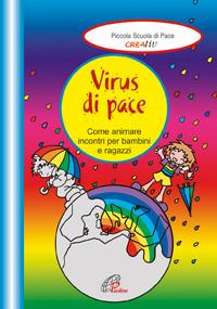 Virus di pace. Come animare incontri per bambini e ragazzi - copertina