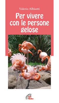 Per vivere con la persone gelose - Valerio Albisetti - copertina