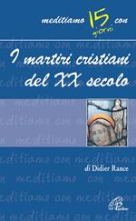 I martiri cristiani del XX secolo