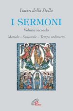 I sermoni. Vol. 2: Mariale. Santorale. Tempo ordinario.