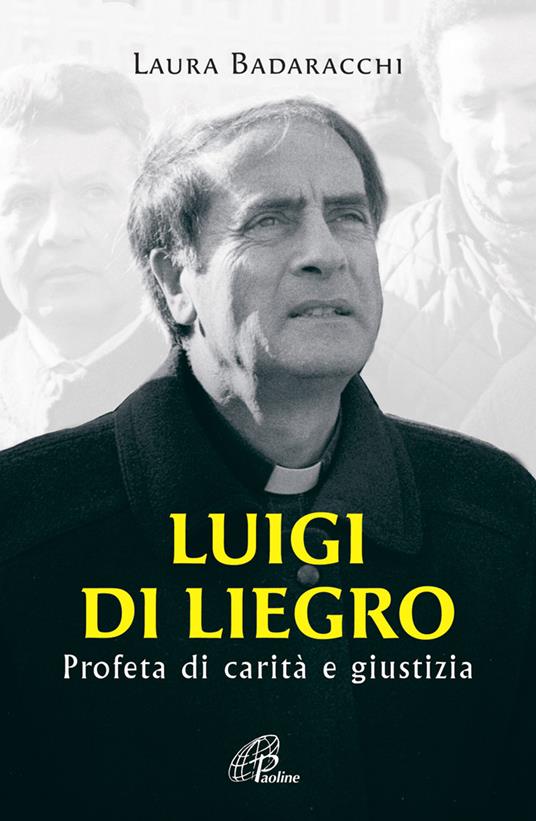 Luigi Di Liegro. Profeta di carità e giustizia - Laura Badaracchi - copertina