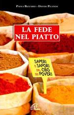 La fede nel piatto. Saperi e sapori del cibo dei poveri