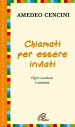 Chiamati per essere inviati. Ogni vocazione è missione