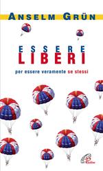 Essere liberi. Per essere veramente se stessi