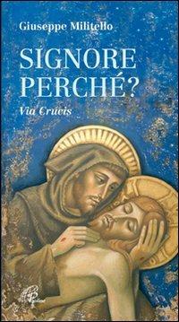 Signore perché? Via crucis - Giuseppe Militello - copertina