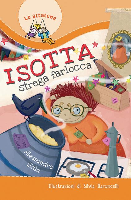 Isotta strega farlocca. Ediz. illustrata - Alessandra Sala - copertina