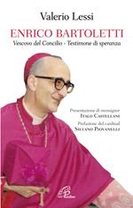 Enrico Bartoletti. Vescovo del Concilio - Testimone di speranza