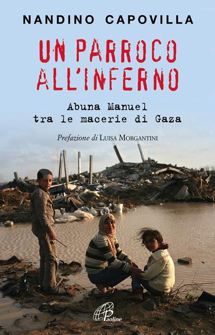 Un parroco all'inferno. Abuna Manuel tra le macerie di Gaza - Nandino Capovilla - copertina