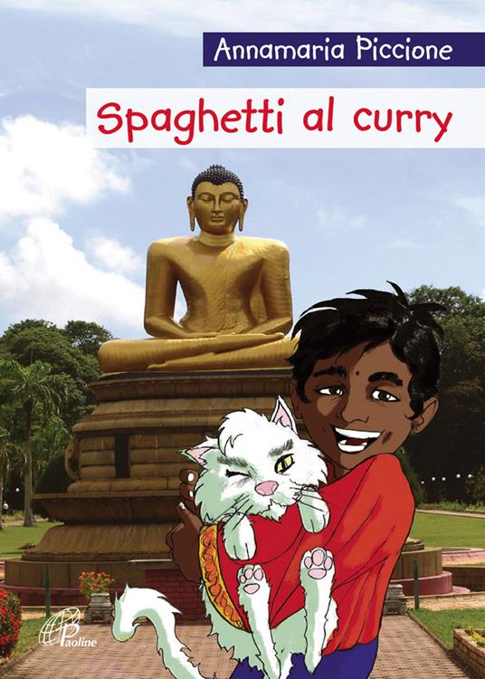 Spaghetti al curry. Ediz. illustrata - Annamaria Piccione - copertina