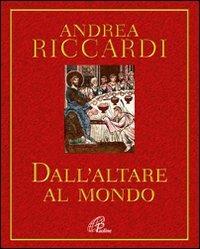 Dall'altare al mondo - Andrea Riccardi - copertina