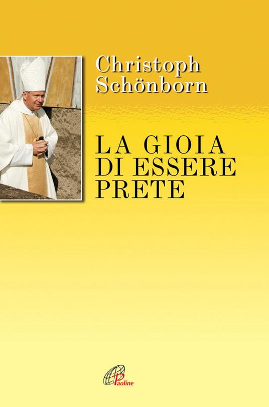 La gioia di essere prete. Sui passi del Curato d'Ars - Christoph Schönborn - copertina