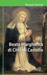 Beata Margherita di Città di Castello. Ediz. illustrata