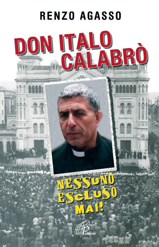 Don Italo Calabrò. Nessuno escluso mai! - Renzo Agasso - copertina