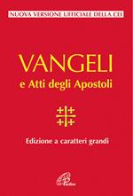 Vangelo e Atti degli Apostoli. Ediz. a caratteri grandi