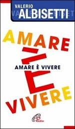 Amare è vivere