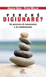 Perché digiunare? Un percorso di conoscenza e di cambiamento