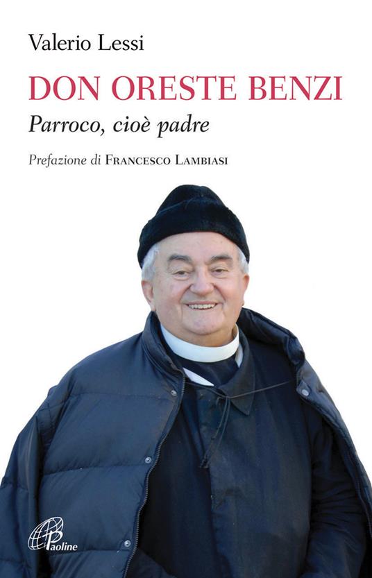 Don Oreste Benzi. Parroco, cioè padre. Ediz. illustrata - Valerio Lessi - copertina