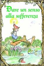 Dare un senso alla sofferenza