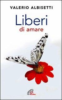 Liberi di amare - Valerio Albisetti - copertina