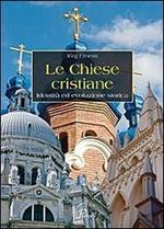 Le chiese cristiane. Identità ed evoluzione storica