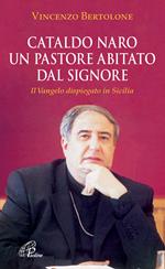 Cataldo Naro un pastore abitato dal Signore. Il Vangelo dispiegato in Sicilia