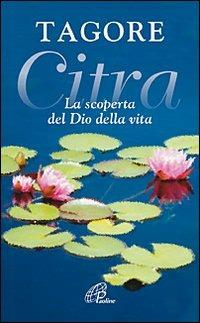 Citra. La scoperta del Dio della vita - Rabindranath Tagore - copertina