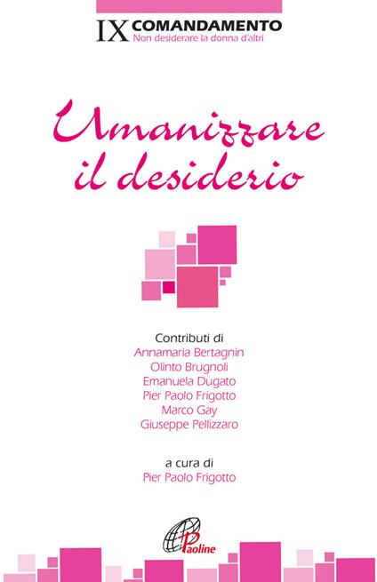 Umanizzare il desiderio. IX Comandamento. Non desiderare la donna d'altri - copertina