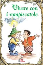 Vivere con i rompiscatole