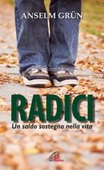 Radici. Un saldo sostegno nella vita