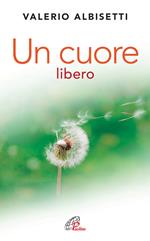 Un cuore libero. Per una nuova spiritualità