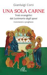 Una sola carne. Testi evangelici dal Lezionario degli Sposi. Commenti e preghiere