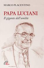 Papa Luciani. Il gigante dell'umiltà