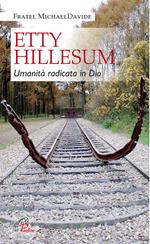 Etty Hillesum. Umanità radicata in Dio