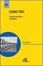 Lumen fidei. Lettera enciclica sulla fede