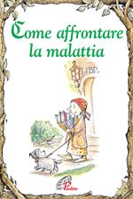 Come affrontare la malattia