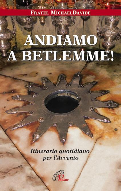 Andiamo a Betlemme! Itinerario quotidiano per l'Avvento - MichaelDavide Semeraro - copertina