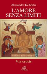 L' amore senza limiti. Via Crucis